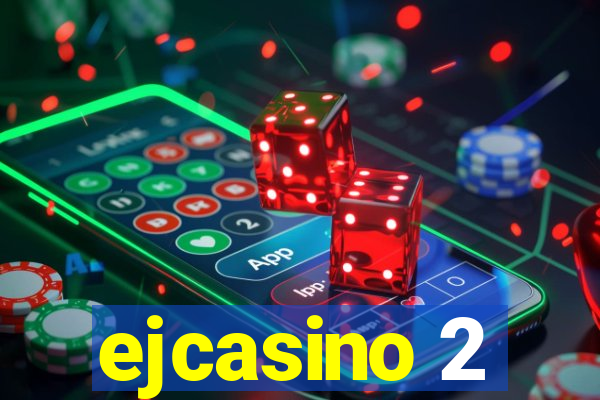 ejcasino 2